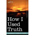 How I Used Truth - Paperback