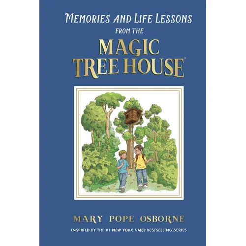 Memories and Life Lessons from the Magic Tree House - Hardcover