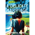 A Delicate Marriage - Hardcover