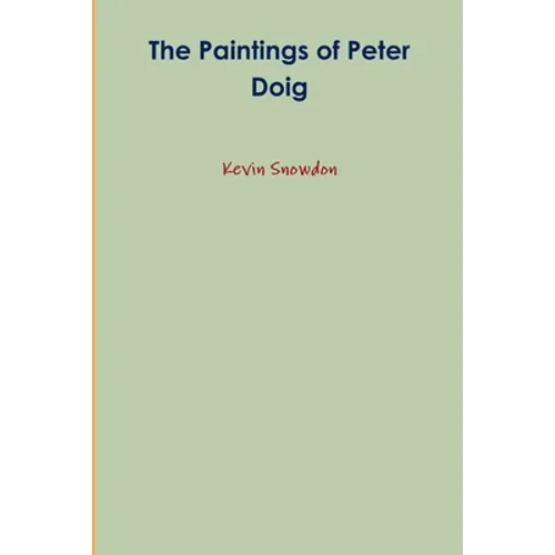 The Paintings of Peter Doig - Paperback
