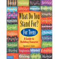 What Do You Stand For?: For Teens: A Guide to Building Character - Paperback