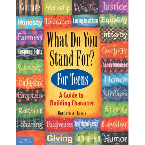 What Do You Stand For?: For Teens: A Guide to Building Character - Paperback