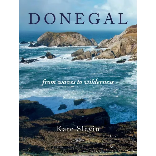 Donegal: From Waves to Wilderness - Hardcover