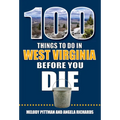 100 Things to Do in West Virginia Before You Die - Paperback