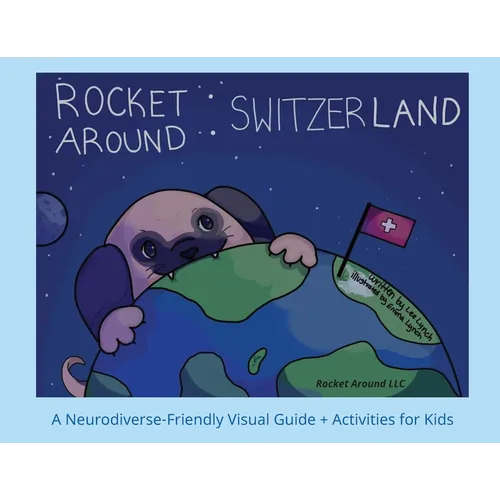 Rocket Around Switzerland - A Neurodiverse-friendly Visual Guide with Activities - Paperback