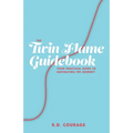 The Twin Flame Guidebook: Your Practical Guide to Navigating the Journey - Paperback