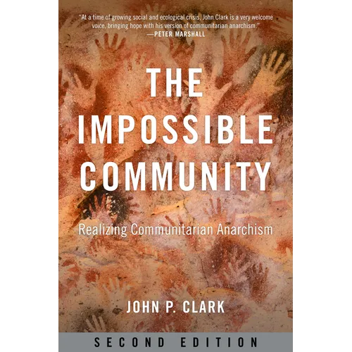 The Impossible Community: Realizing Communitarian Anarchism - Paperback