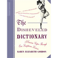The Disheveled Dictionary: A Curious Caper Through Our Sumptuous Lexicon - Paperback