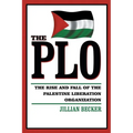 The PLO: The Rise and Fall of the Palestine Liberation Organization - Paperback