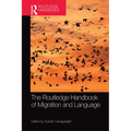 The Routledge Handbook of Migration and Language - Paperback