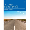 101 Career Myths Debunked: The Ultimate Career Planning Workbook - Paperback