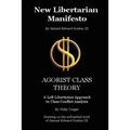 New Libertarian Manifesto and Agorist Class Theory - Paperback