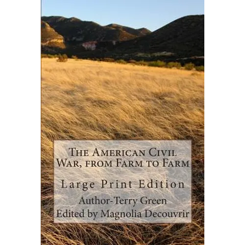 The American Civil War, from Farm to Farm: Large Print Edition