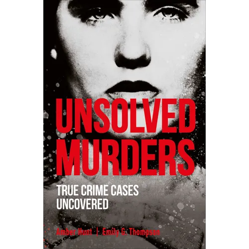 Unsolved Murders: True Crime Cases Uncovered - Paperback