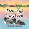 Mom and Dad Plus Baby Loon - Paperback