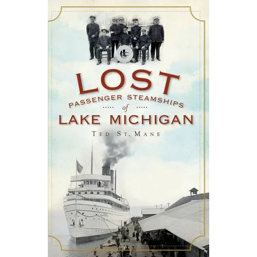 Lost Passenger Steamships of Lake Michigan