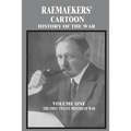 Raemaekers' Cartoon History of the War: Volume One: The First Twelve Months of War