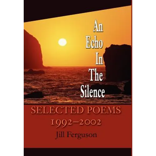 An Echo In The Silence: Selected Poems 1992-2002 - Hardcover