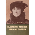 Elizabeth and Her German Garden - Paperback