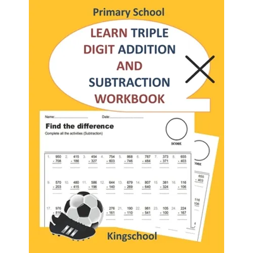 Learn triple digit addition and subtraction workbook - primary school - kingschool - Paperback