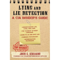 Lying and Lie Detection: A CIA Insider's Guide - Paperback