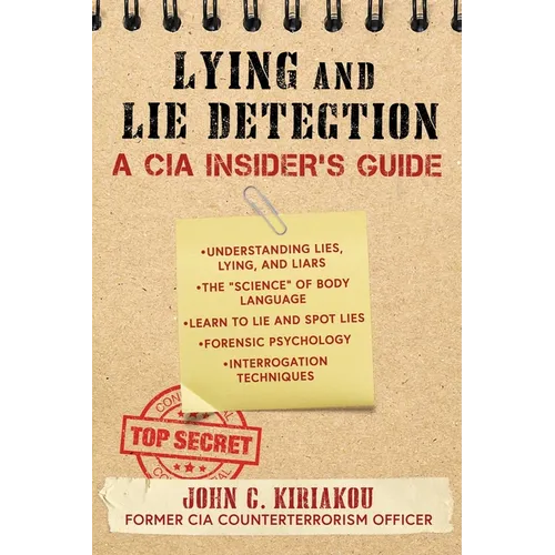 Lying and Lie Detection: A CIA Insider's Guide - Paperback