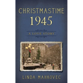 Christmastime 1945: A Love Story - Paperback