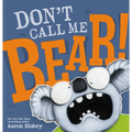 Don't Call Me Bear! - Hardcover