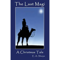 The Last Magi: A Christmas Tale - Paperback