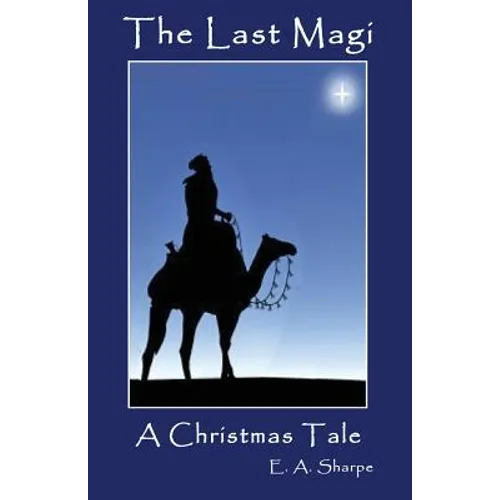 The Last Magi: A Christmas Tale - Paperback