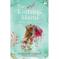 The Kintsugi Moms: Transformative Insights from a Healer's Diary - Paperback