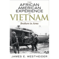 The African American Experience in Vietnam: Brothers in Arms