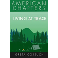 Living at Trace: American Chapters - Paperback