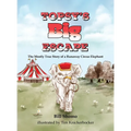 Topsy's Big Escape: The Mostly True Story of a Runaway Circus Elephant