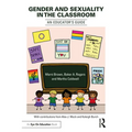 Gender and Sexuality in the Classroom: An Educator's Guide - Paperback
