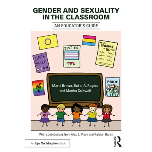 Gender and Sexuality in the Classroom: An Educator's Guide - Paperback