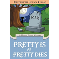 Pretty is as Pretty Dies - Hardcover