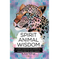 Spirit Animal Wisdom - Hardcover