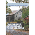 Even More Wandering Back-Roads West Virginia with Carl E. Feather: Volume III in the Wandering Back-Roads West Virginia series