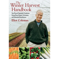 The Winter Harvest Handbook: Year Round Vegetable Production Using Deep-Organic Techniques and Unheated Greenhouses - Paperback