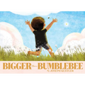 Bigger Than a Bumblebee - Hardcover