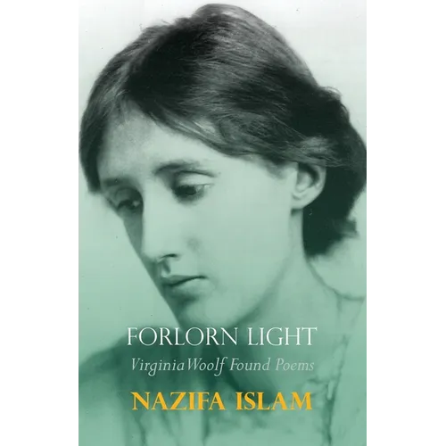 Forlorn Light: Virginia Woolf Found Poems - Paperback