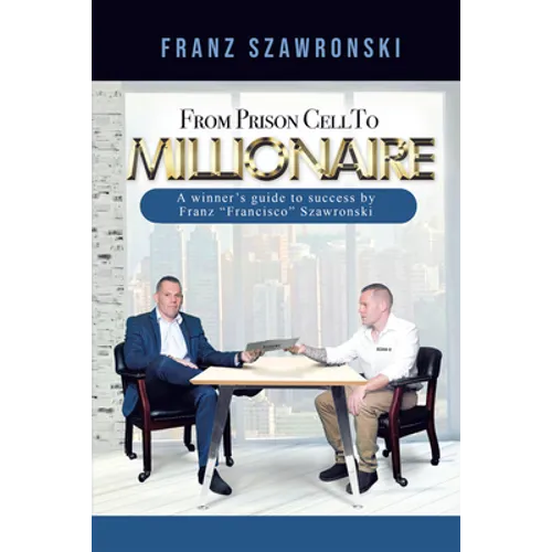From Prison Cell to Millionaire - Paperback