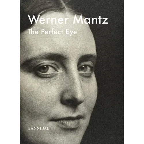 Werner Mantz: The Perfect Eye - Hardcover