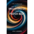 The Universal Smile Affirmation And Prayer Book - Hardcover