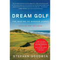 Dream Golf: The Making of Bandon Dunes - Hardcover
