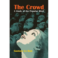 The Crowd: A Study of the Popular Mind - Paperback