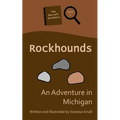 Rockhounds: An Adventure in Michigan