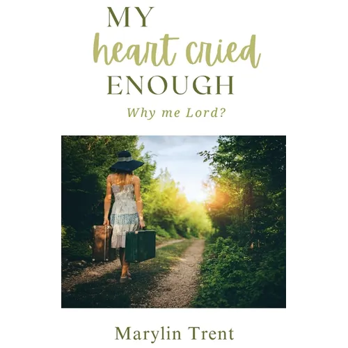 My Heart Cried Enough: Why me Lord? - Paperback