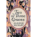 Two or Three Graces: and Other Stories - Paperback